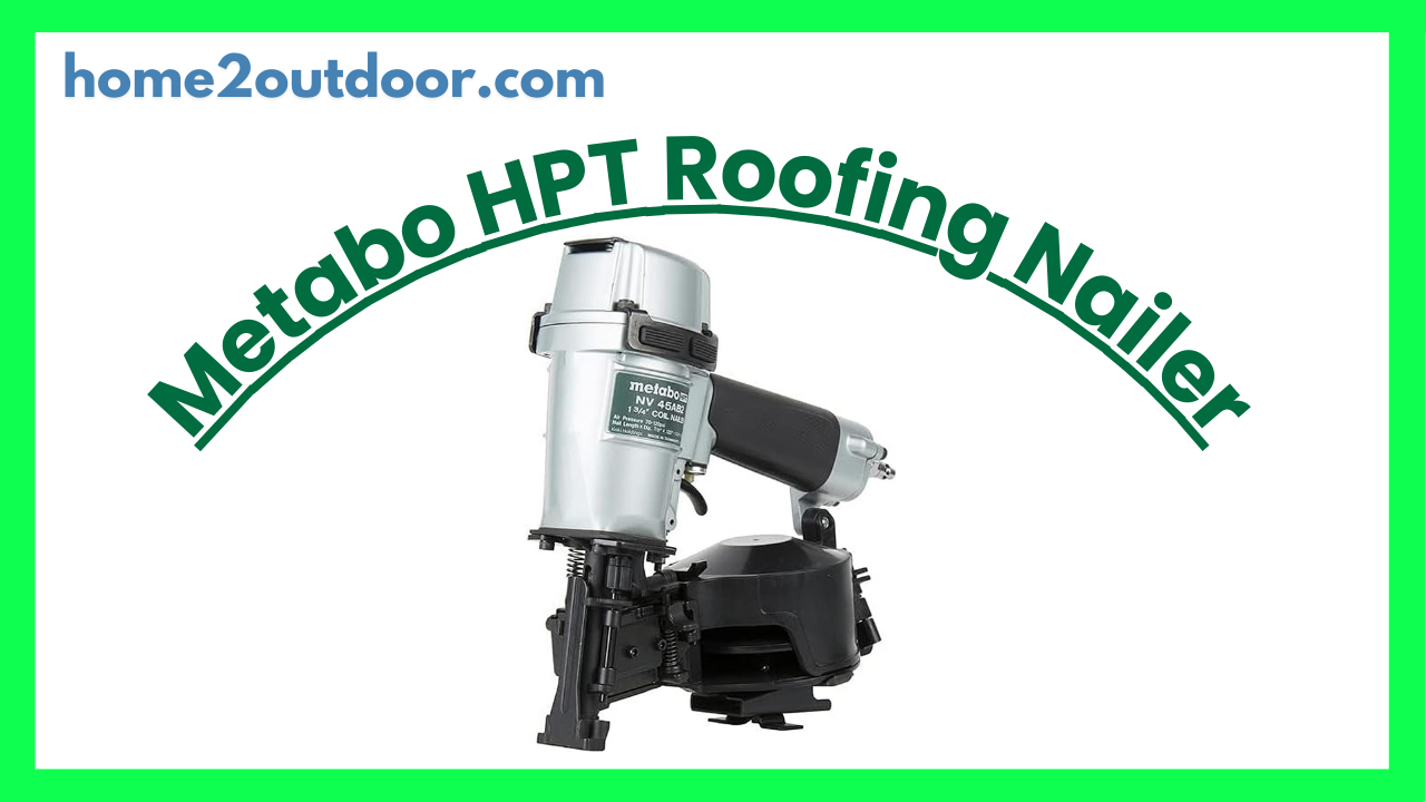 Read more about the article Metabo HPT Roofing Nailer