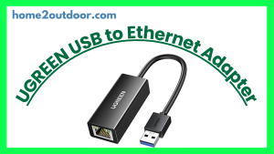 Read more about the article UGREEN USB to Ethernet Adapter Review
