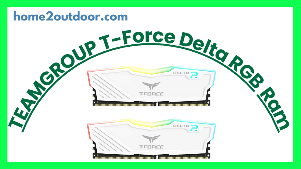 TEAMGROUP T-Force Delta RGB DDR4 16GB RAM - Home 2 outdoor