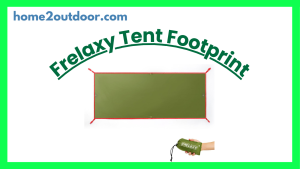 Read more about the article Frelaxy Tent Footprint Review