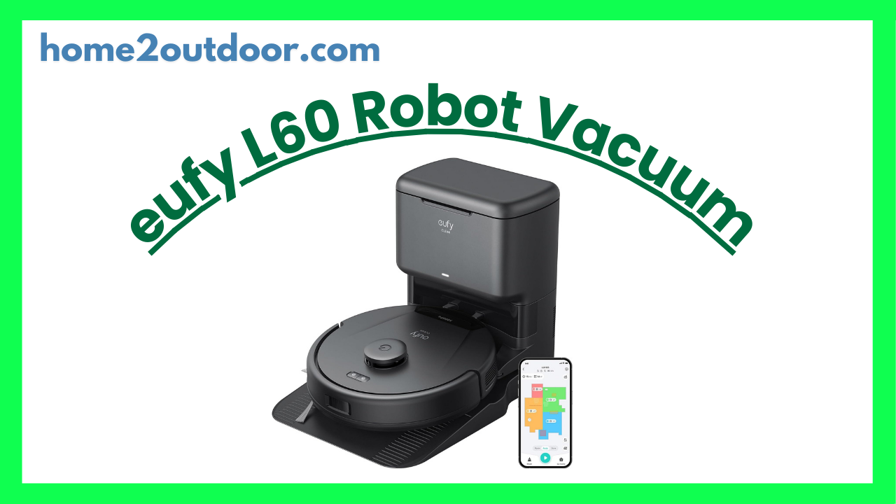 Read more about the article Best eufy L60 Robot Vacuum Review