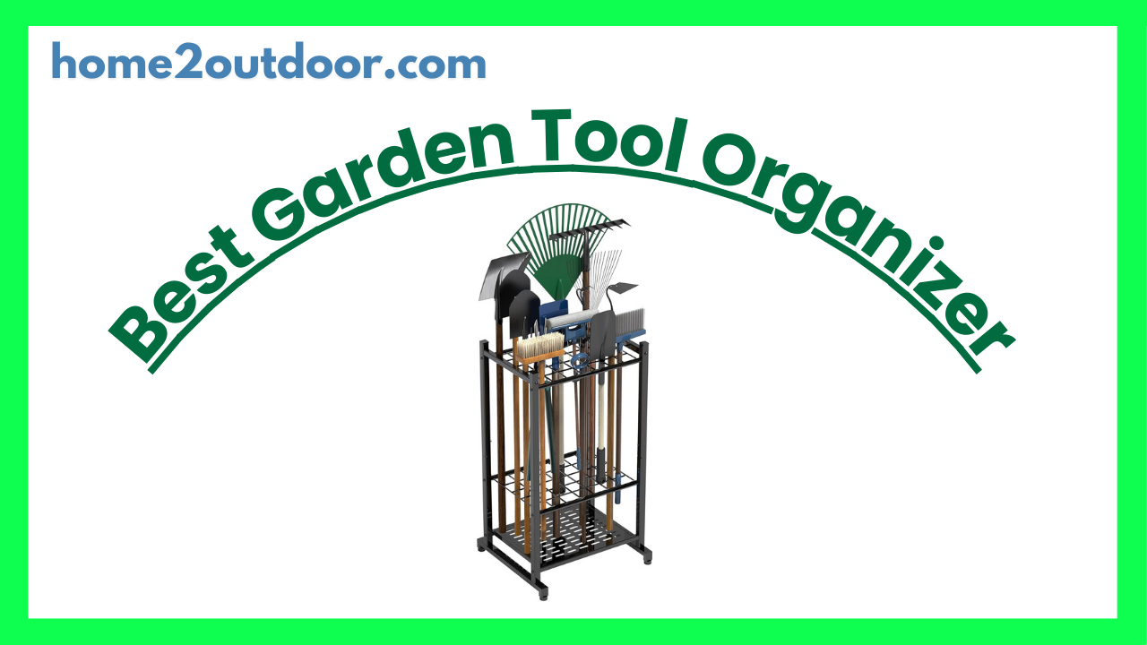 Read more about the article Best Garden Tool Organizer