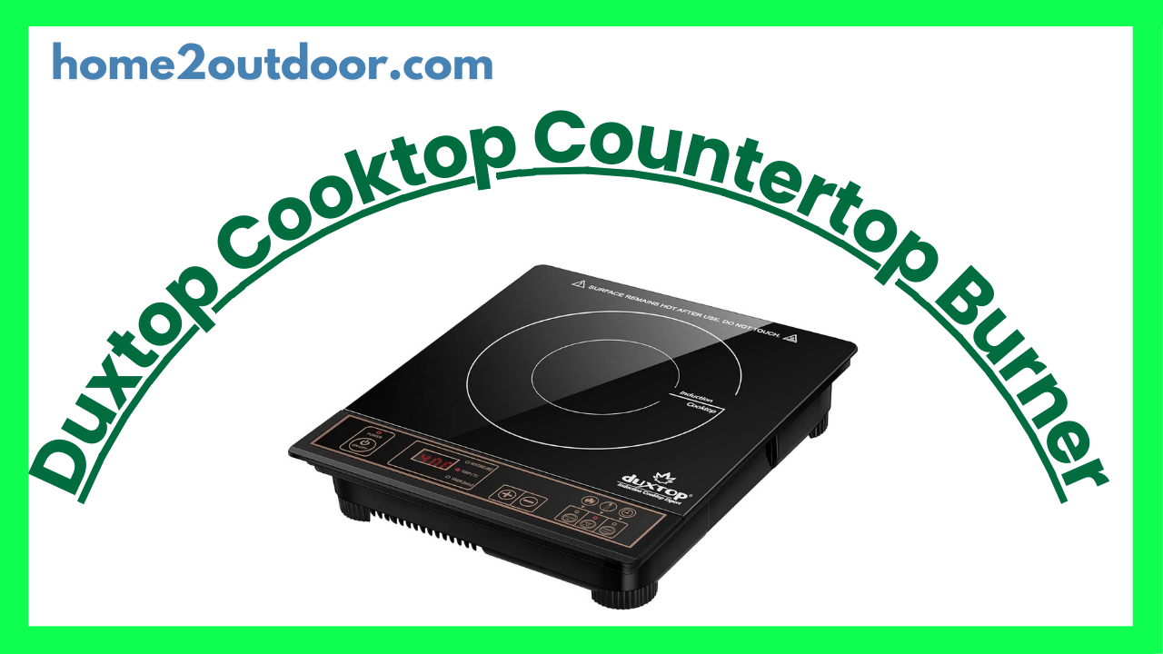 You are currently viewing Duxtop Induction Cooktop Countertop Burner