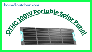 Read more about the article OTHC 100W Portable Solar Panel Review