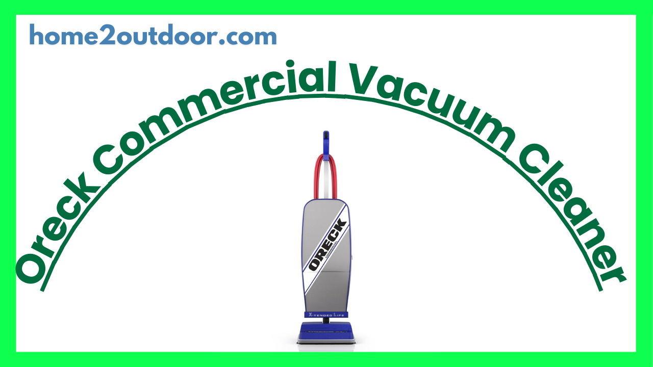 Read more about the article Oreck Commercial XL Vacuum Cleaner