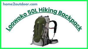 Read more about the article Loowoko 50L Hiking Backpack Review
