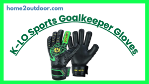 Read more about the article K-LO Sports Goalkeeper Gloves Review