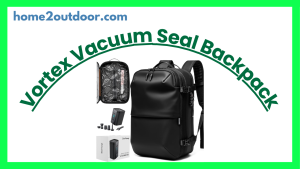 Read more about the article Vortex Vacuum Seal Travel Backpack